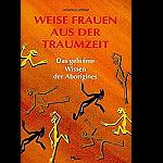 Weise Frauen aus der Traumzeit