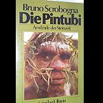 Die Pintubi. Am Ende der Steinzeit. Bruno Scrobogna. Safari bei